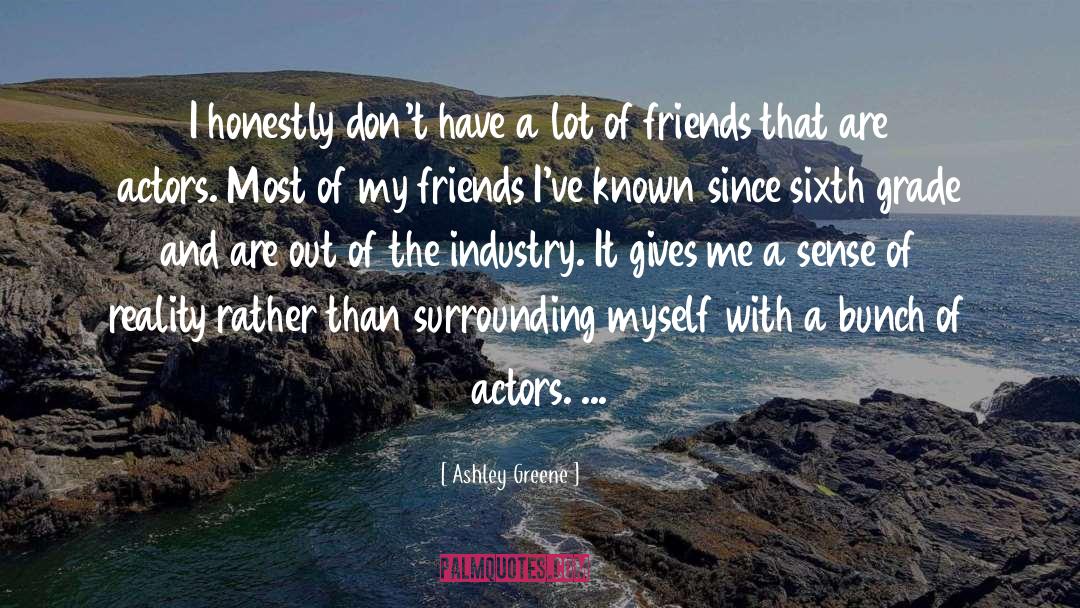 Ashley Greene Quotes: I honestly don't have a