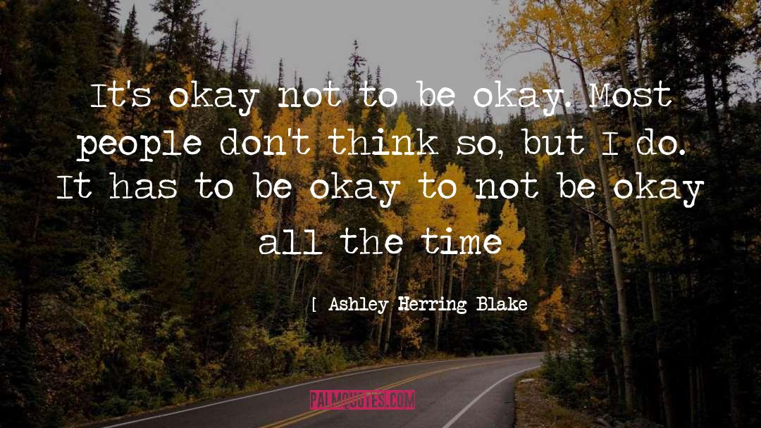 Ashley Herring Blake Quotes: It's okay not to be