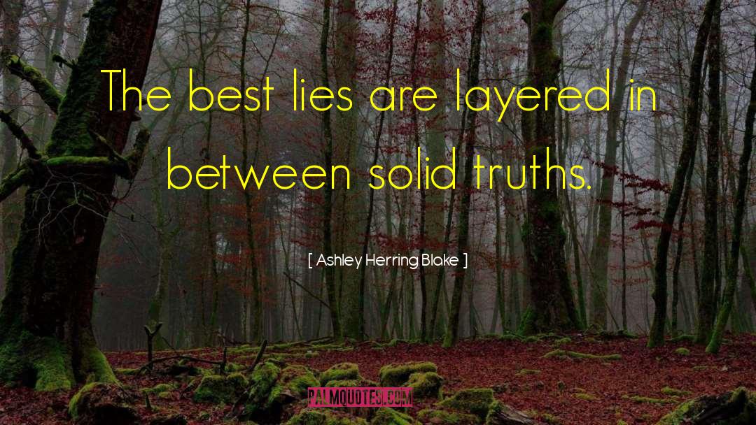 Ashley Herring Blake Quotes: The best lies are layered