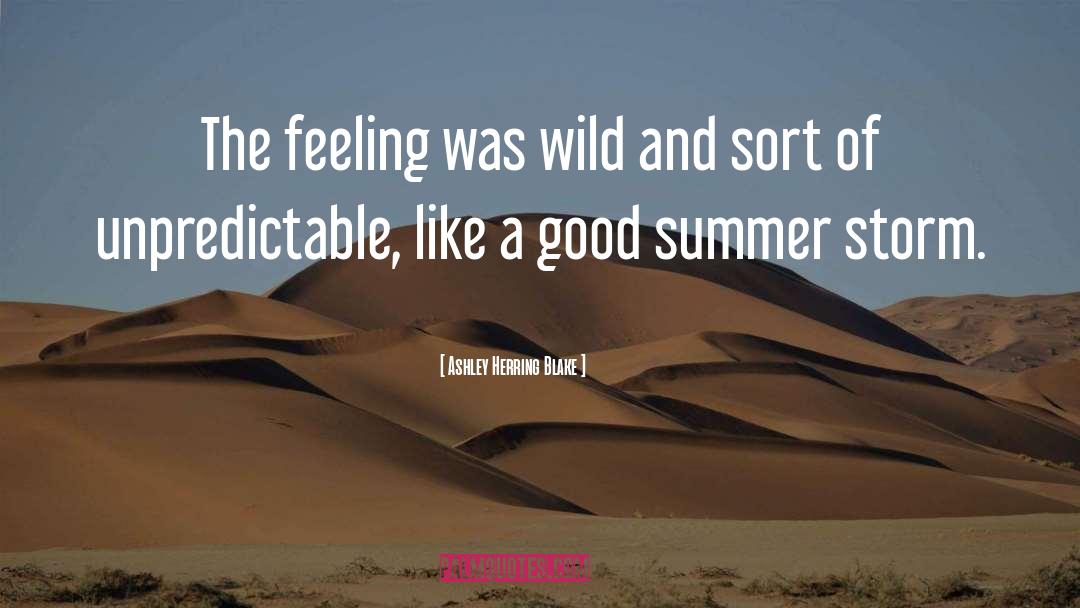 Ashley Herring Blake Quotes: The feeling was wild and