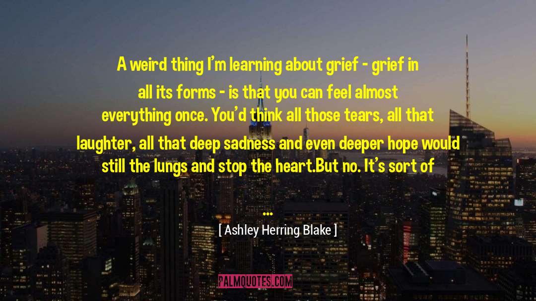 Ashley Herring Blake Quotes: A weird thing I'm learning