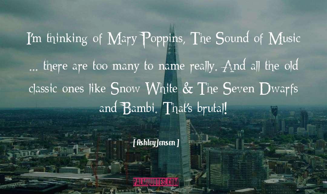 Ashley Jensen Quotes: I'm thinking of Mary Poppins,