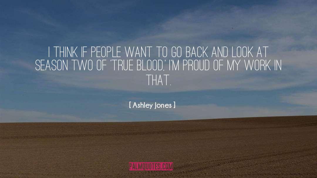 Ashley Jones Quotes: I think if people want