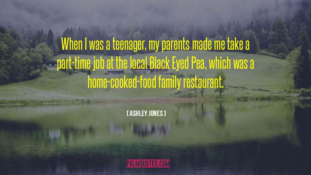 Ashley Jones Quotes: When I was a teenager,