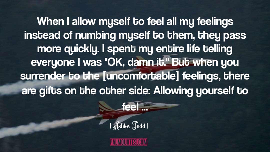 Ashley Judd Quotes: When I allow myself to