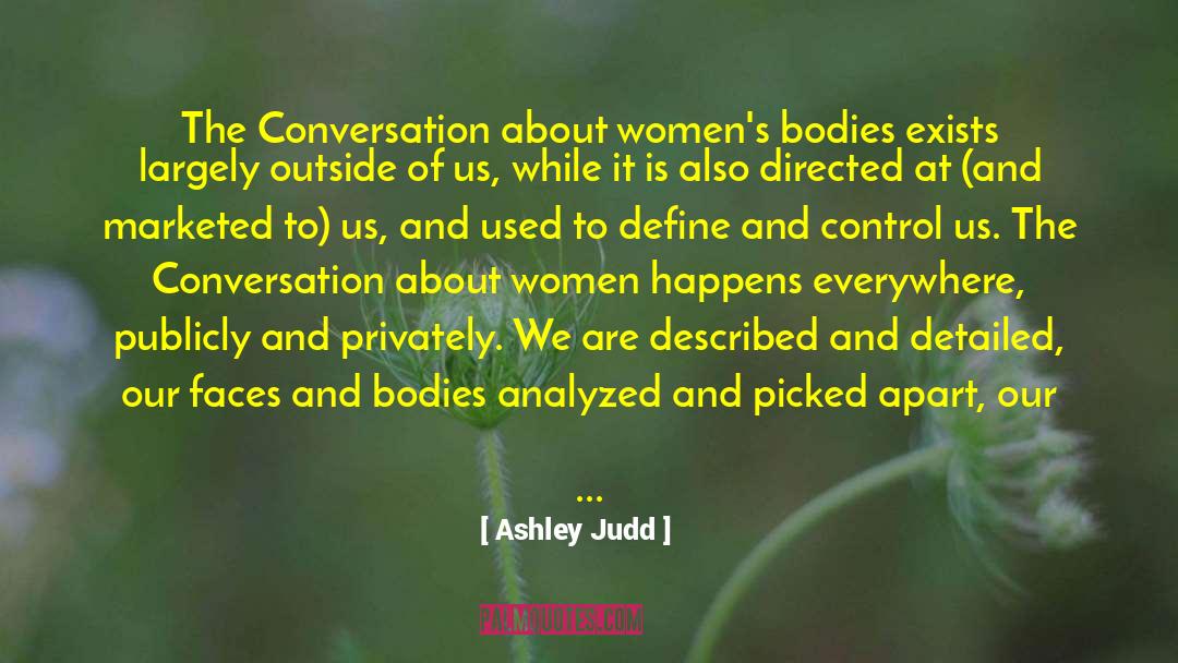 Ashley Judd Quotes: The Conversation about women's bodies