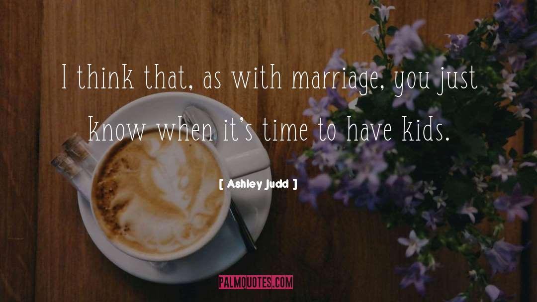 Ashley Judd Quotes: I think that, as with