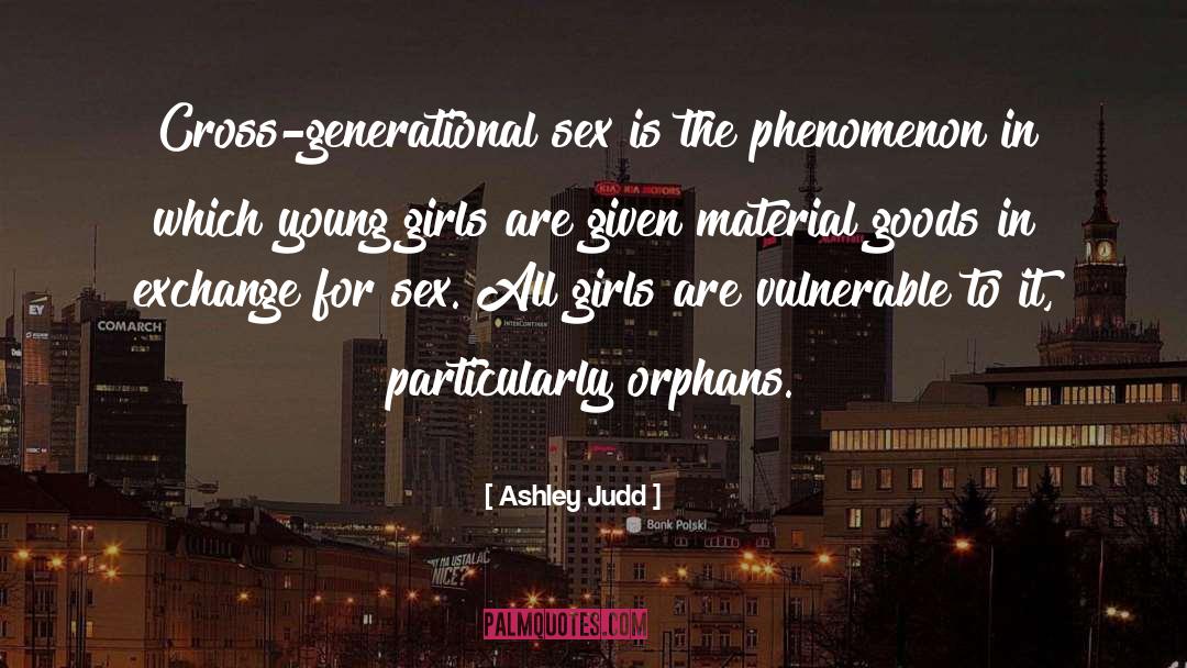 Ashley Judd Quotes: Cross-generational sex is the phenomenon