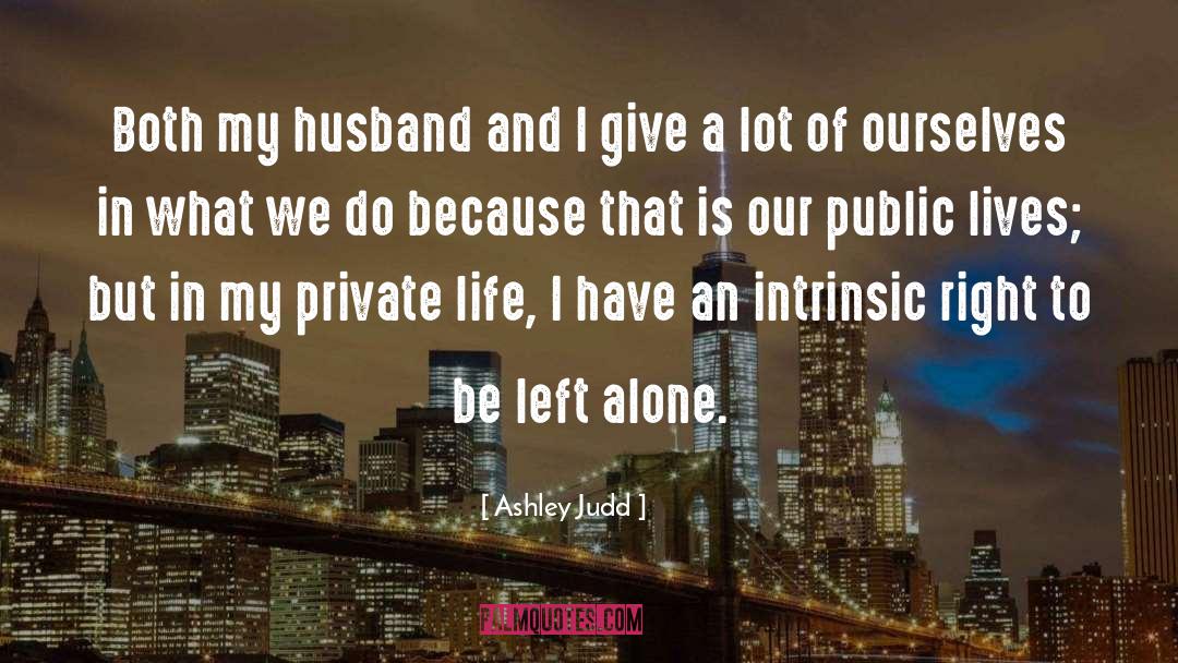 Ashley Judd Quotes: Both my husband and I