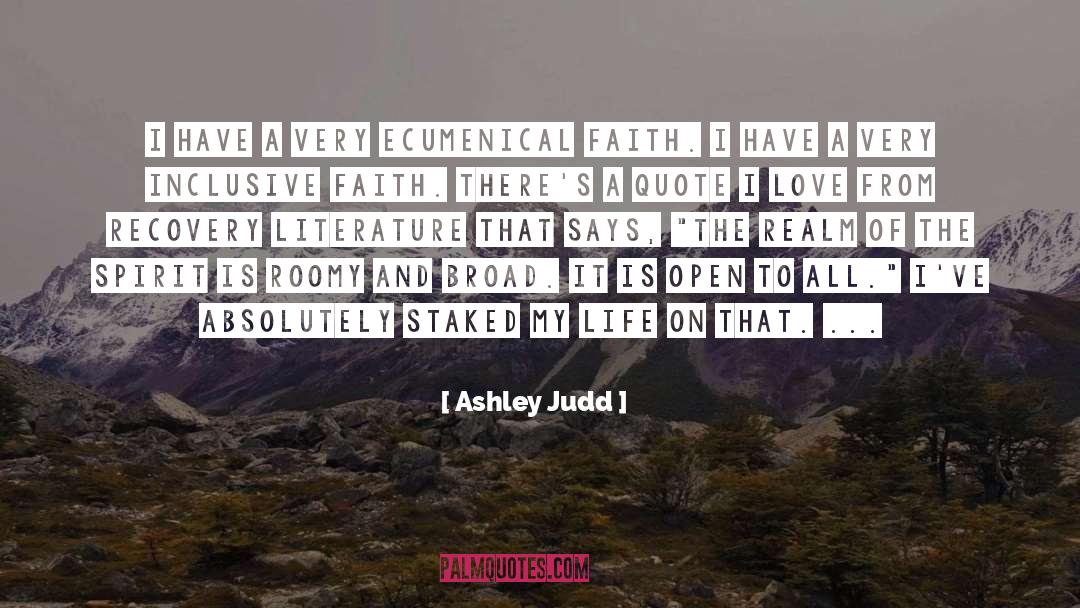 Ashley Judd Quotes: I have a very ecumenical