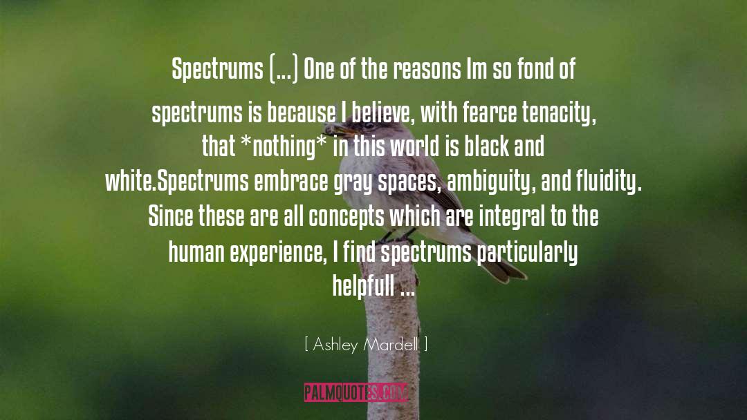 Ashley Mardell Quotes: Spectrums (...) One of the