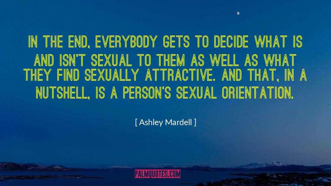Ashley Mardell Quotes: In the end, everybody gets