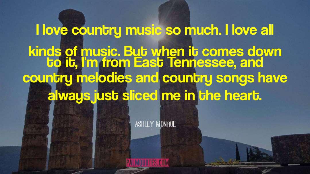Ashley Monroe Quotes: I love country music so
