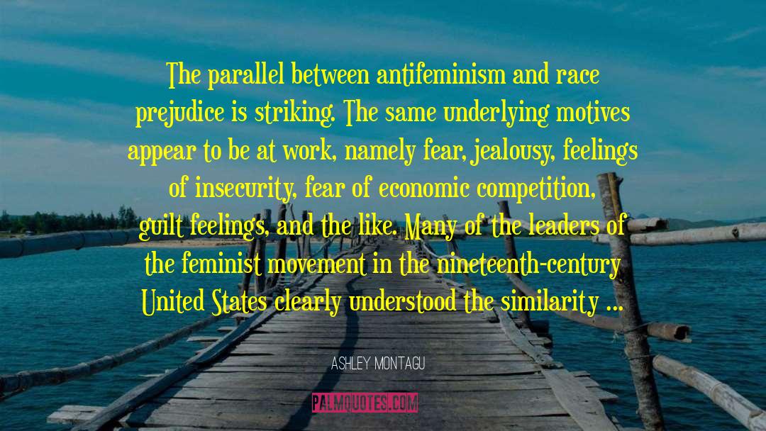 Ashley Montagu Quotes: The parallel between antifeminism and