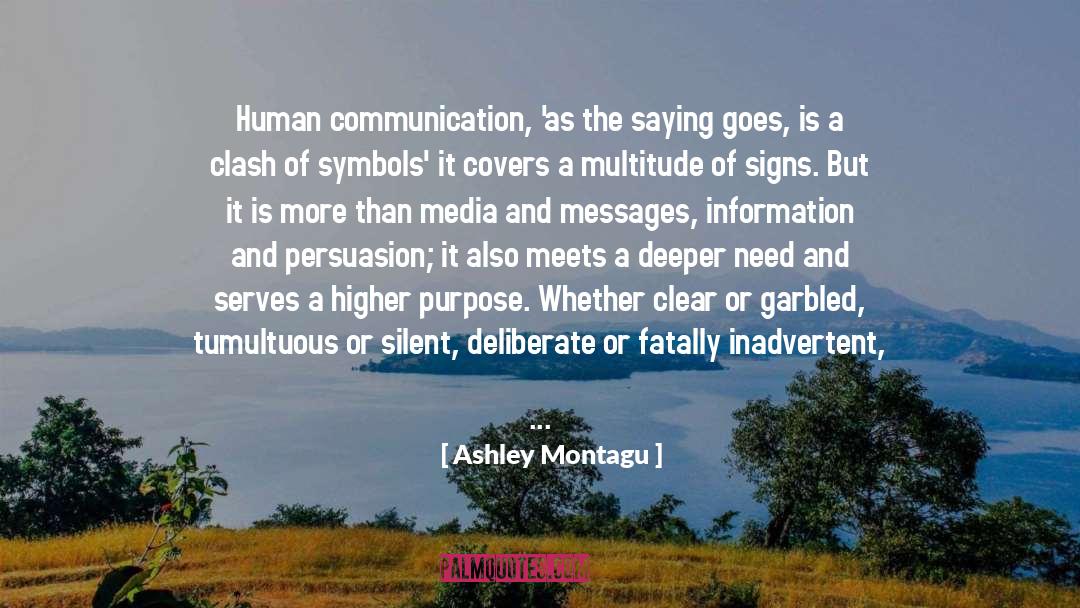 Ashley Montagu Quotes: Human communication, 'as the saying