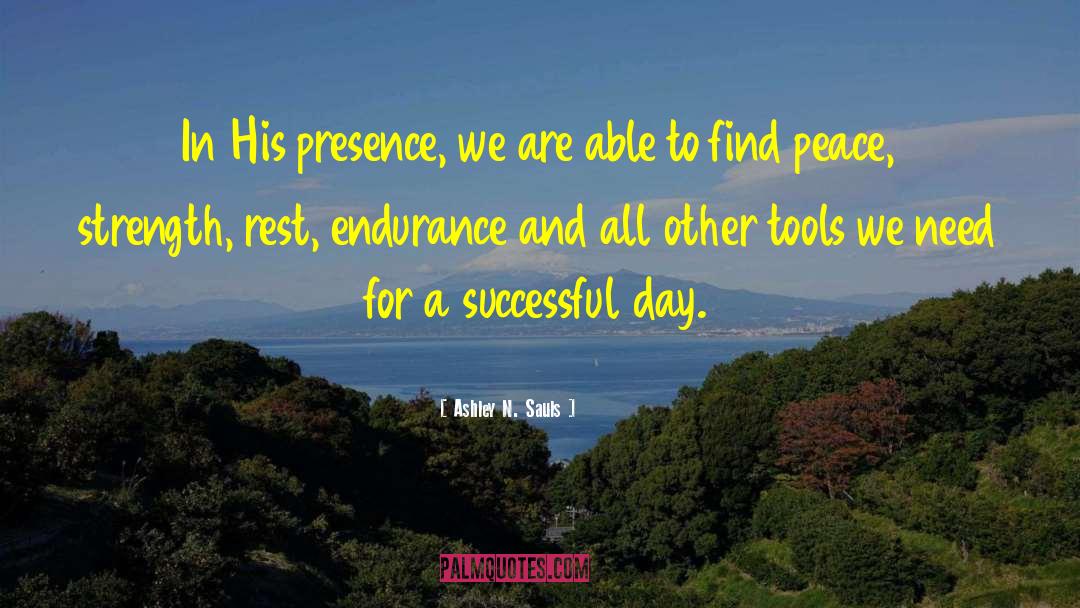 Ashley N. Sauls Quotes: In His presence, we are