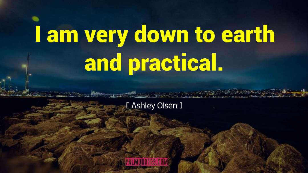 Ashley Olsen Quotes: I am very down to