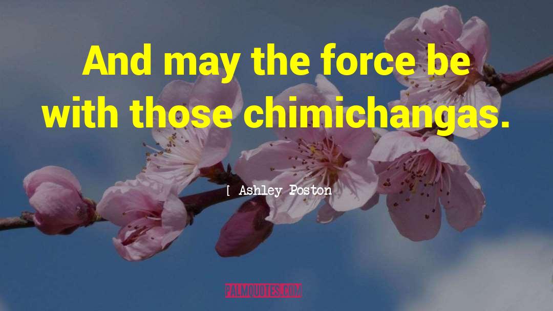 Ashley Poston Quotes: And may the force be