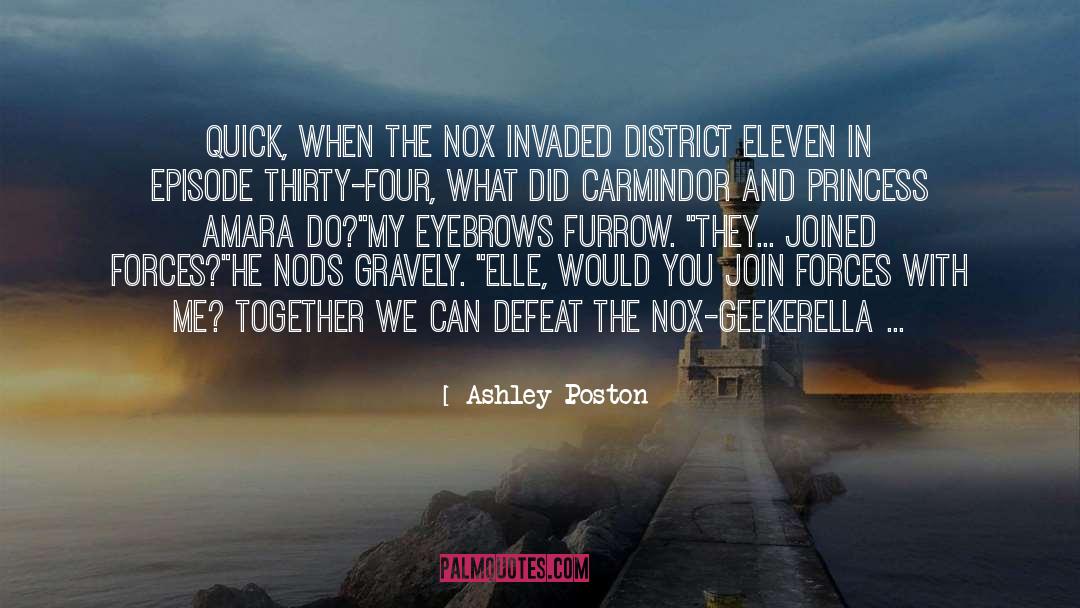 Ashley Poston Quotes: Quick, when the Nox invaded