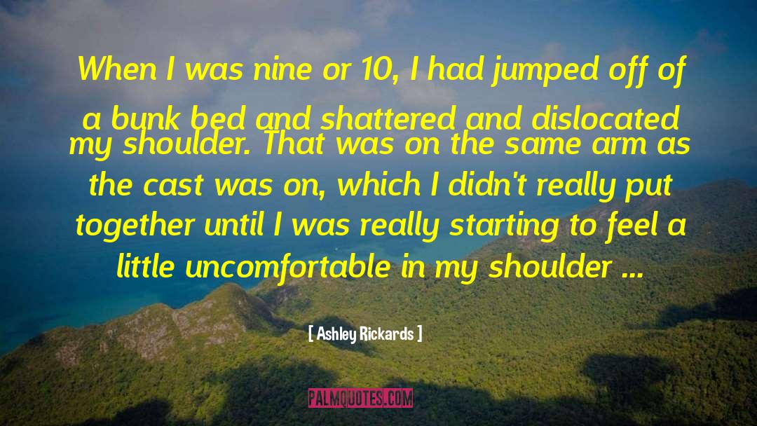 Ashley Rickards Quotes: When I was nine or