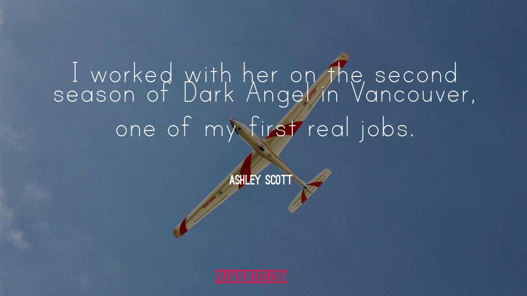 Ashley Scott Quotes: I worked with her on