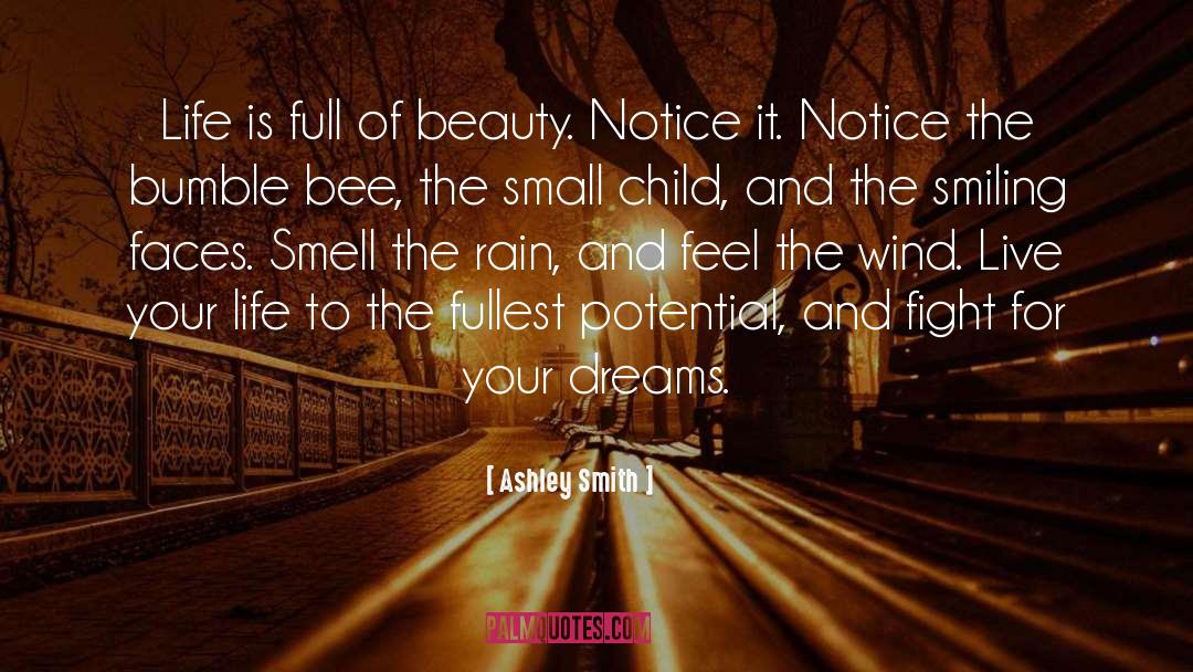 Ashley Smith Quotes: Life is full of beauty.