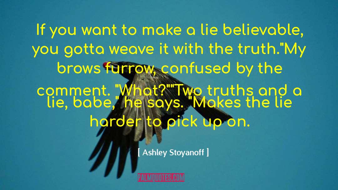 Ashley Stoyanoff Quotes: If you want to make