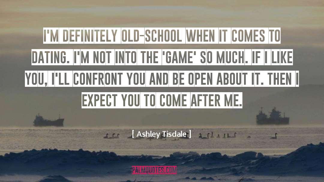 Ashley Tisdale Quotes: I'm definitely old-school when it