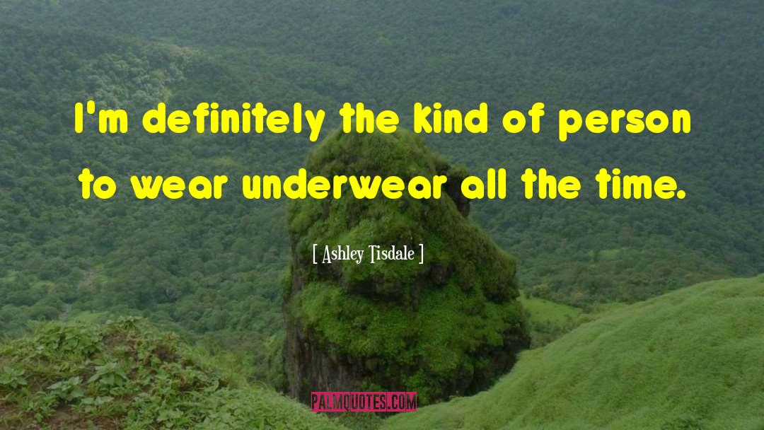 Ashley Tisdale Quotes: I'm definitely the kind of