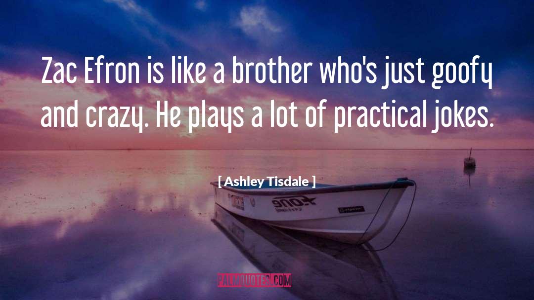 Ashley Tisdale Quotes: Zac Efron is like a