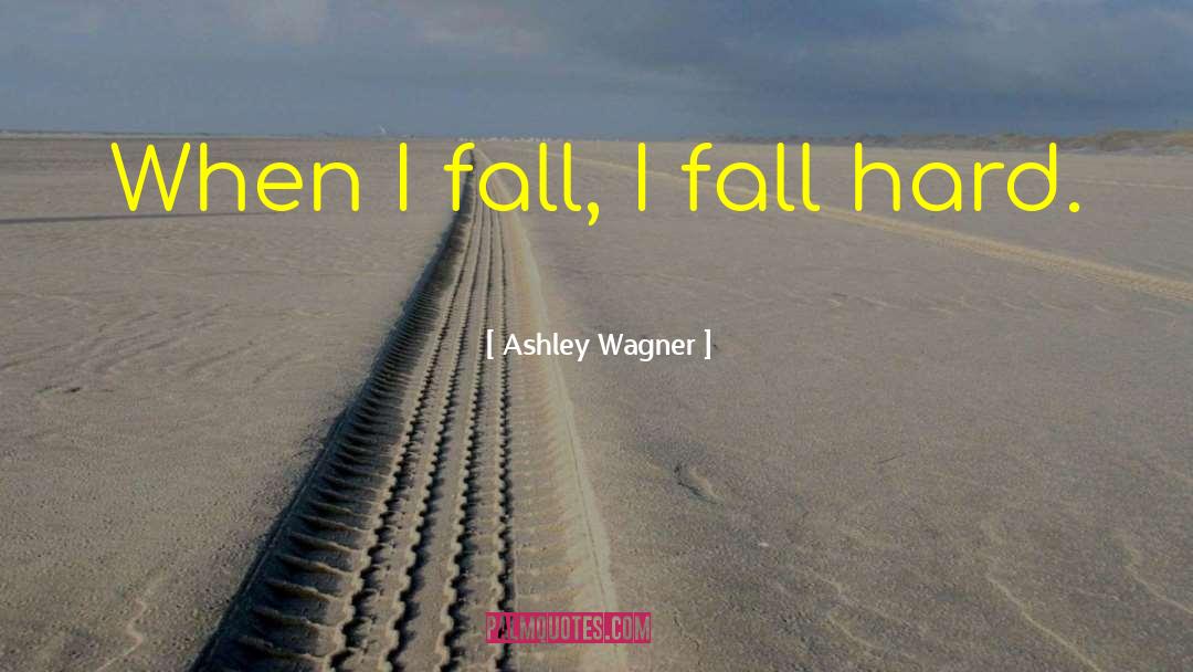 Ashley Wagner Quotes: When I fall, I fall