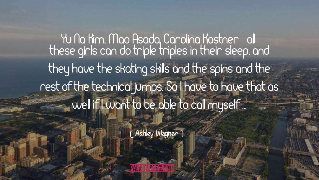 Ashley Wagner Quotes: Yu Na Kim, Mao Asada,