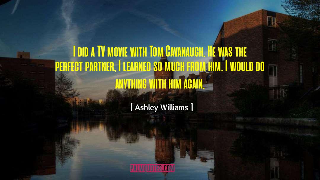 Ashley Williams Quotes: I did a TV movie
