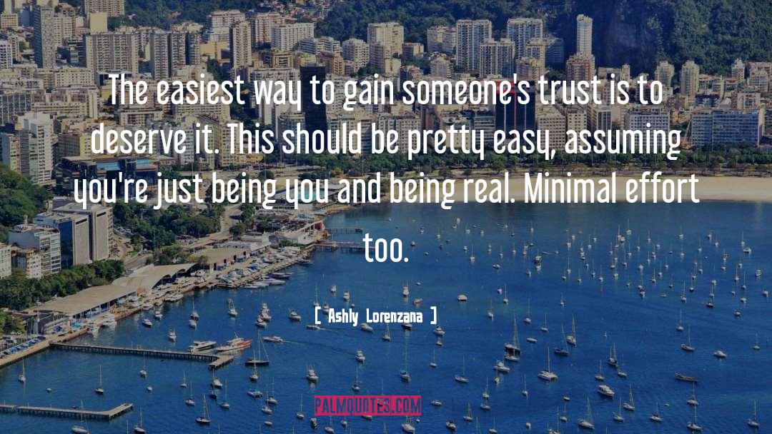 Ashly Lorenzana Quotes: The easiest way to gain