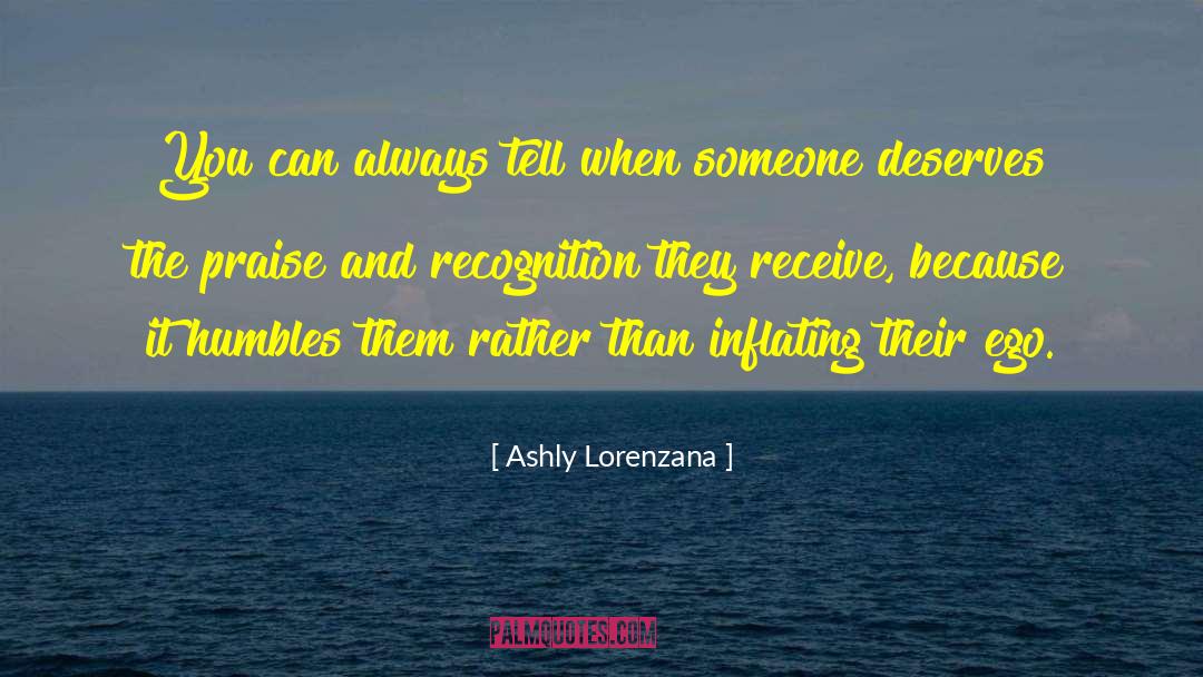 Ashly Lorenzana Quotes: ​You can always tell when