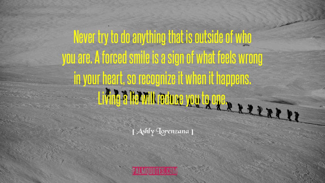 Ashly Lorenzana Quotes: Never try to do anything