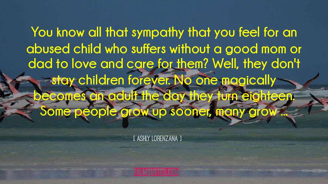 Ashly Lorenzana Quotes: You know all that sympathy