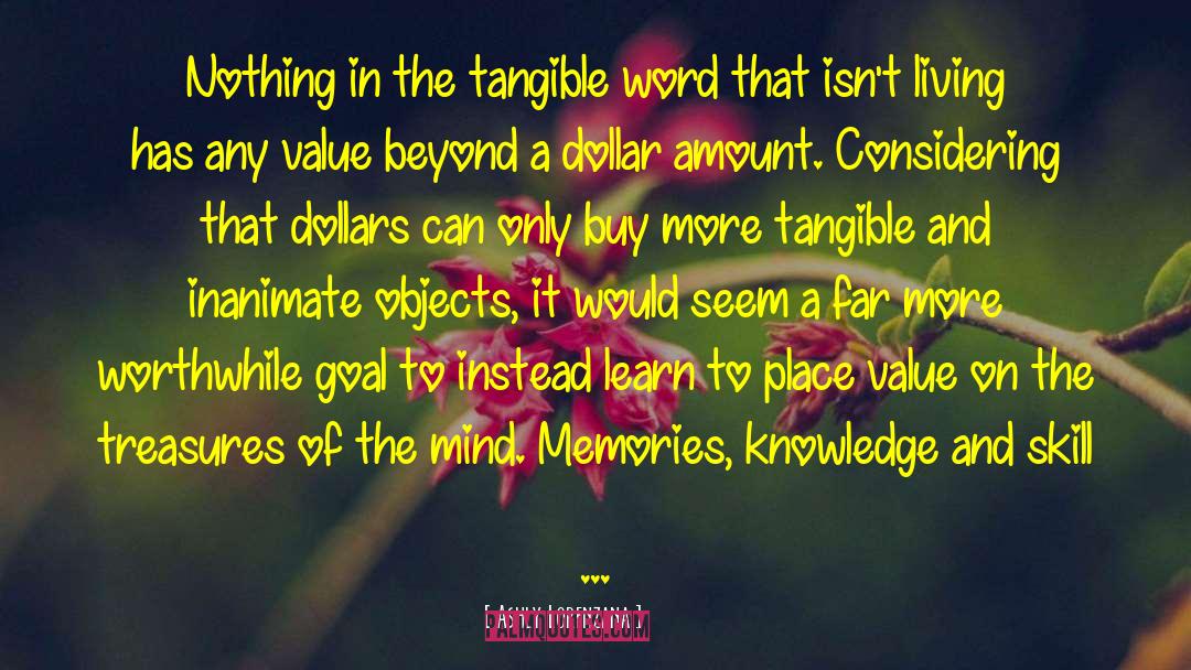 Ashly Lorenzana Quotes: Nothing in the tangible word