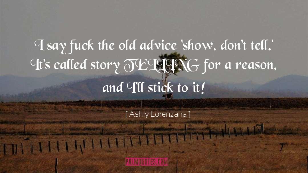 Ashly Lorenzana Quotes: I say fuck the old