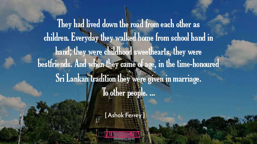 Ashok Ferrey Quotes: They had lived down the