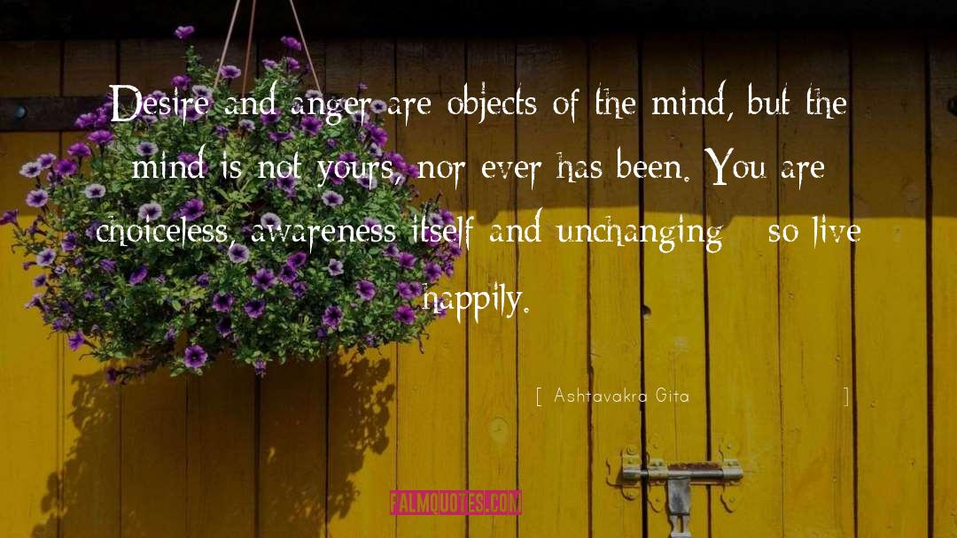 Ashtavakra Gita Quotes: Desire and anger are objects