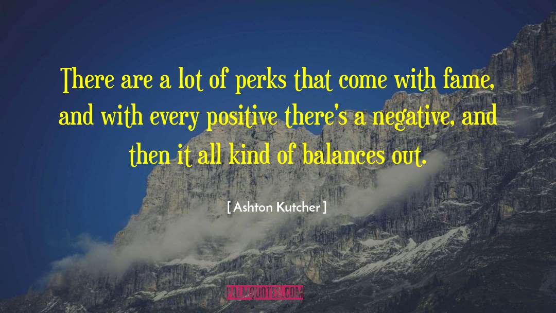 Ashton Kutcher Quotes: There are a lot of