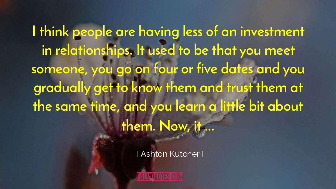 Ashton Kutcher Quotes: I think people are having