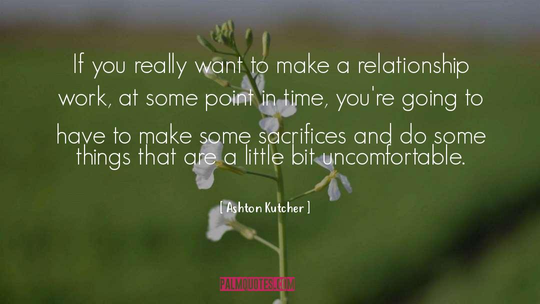 Ashton Kutcher Quotes: If you really want to