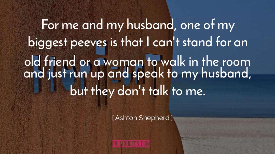 Ashton Shepherd Quotes: For me and my husband,