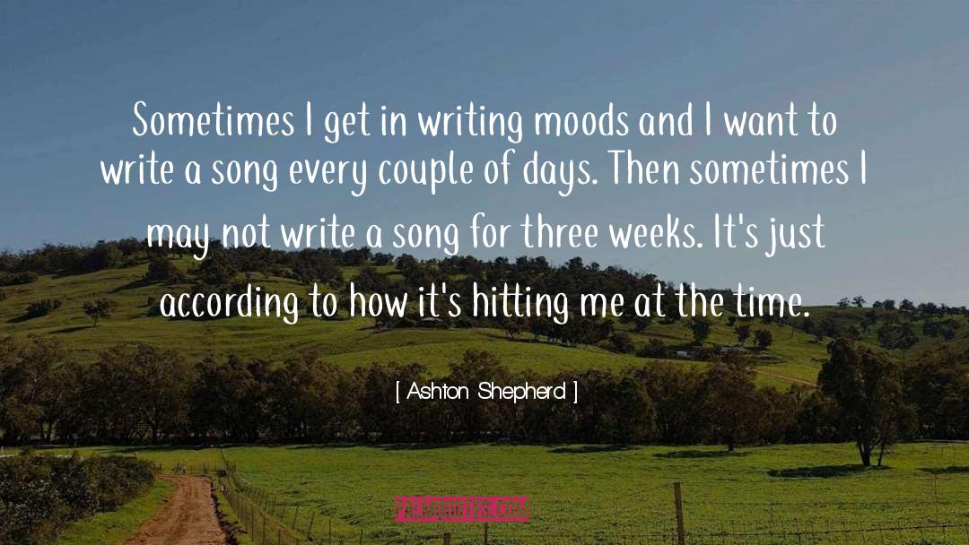 Ashton Shepherd Quotes: Sometimes I get in writing