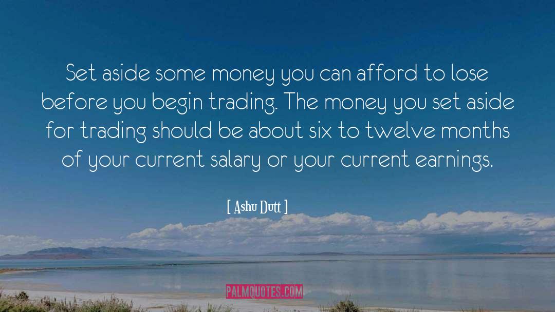 Ashu Dutt Quotes: Set aside some money you