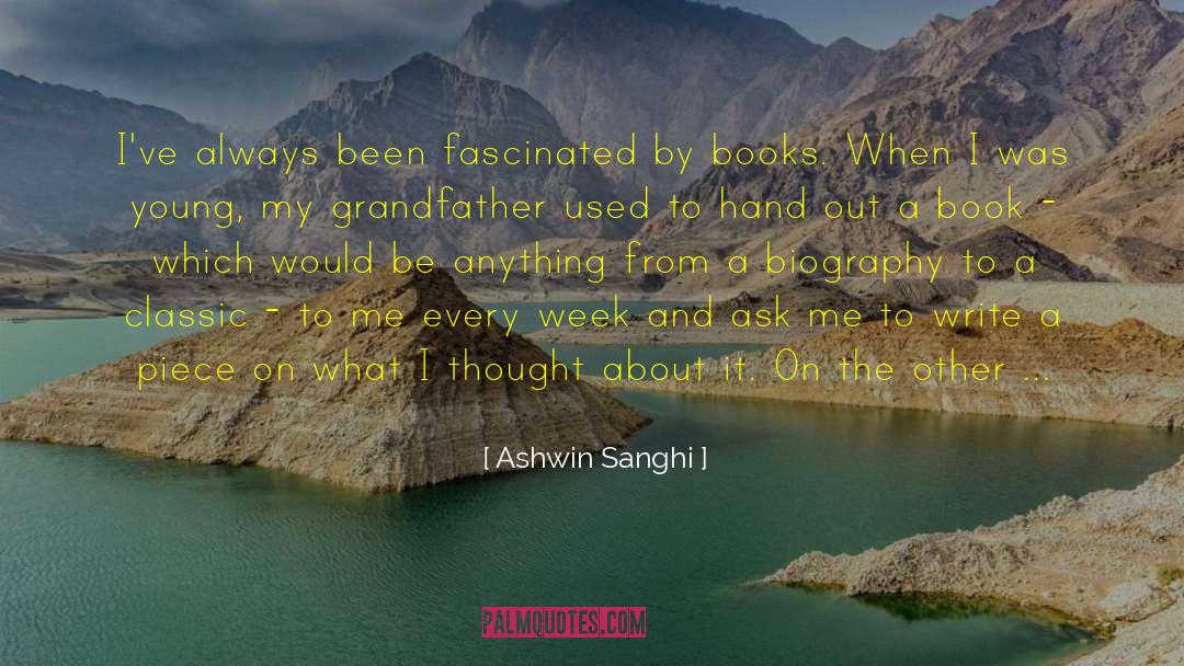 Ashwin Sanghi Quotes: I've always been fascinated by