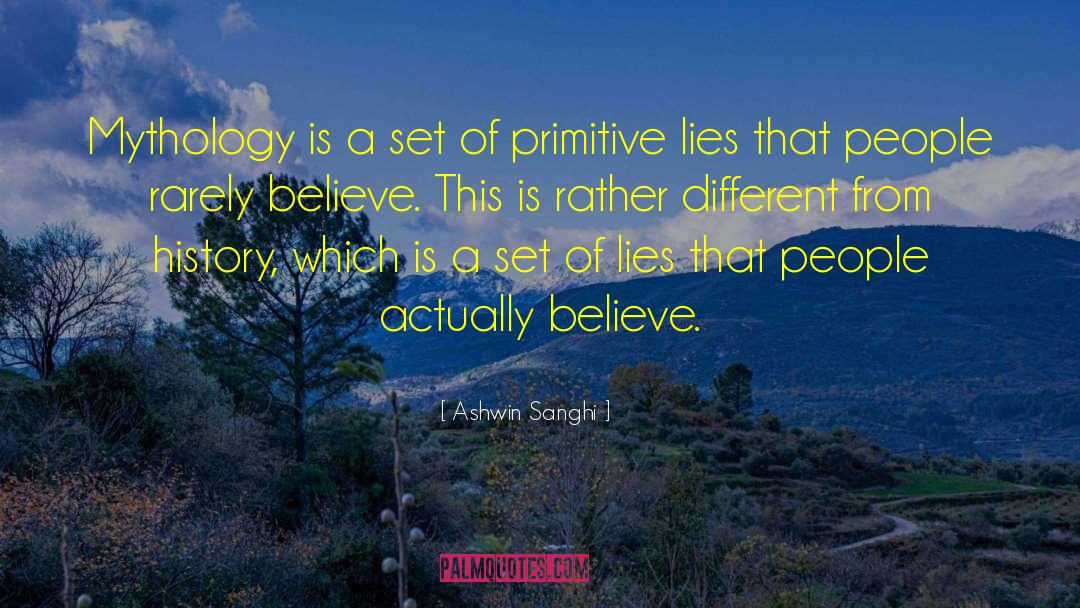 Ashwin Sanghi Quotes: Mythology is a set of