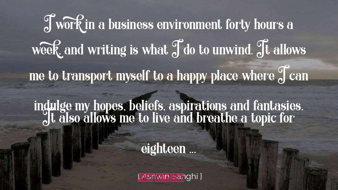 Ashwin Sanghi Quotes: I work in a business